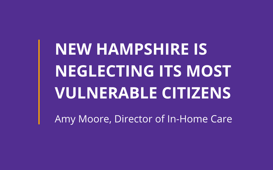 New Hampshire is Neglecting its Most Vulnerable Citizens